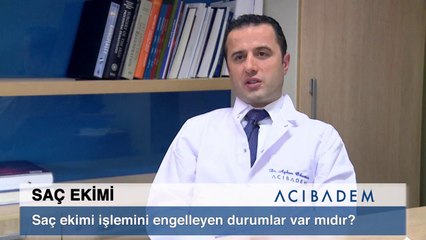 Saç ekimi işlemini engelleyen durumlar var mıdır ?