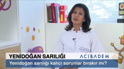 Yenidoğan sarılığı kalıcı sorunlar bırakır mı ?