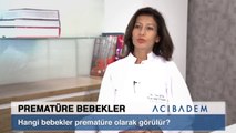 Hangi bebekler prematüre olarak görülür ?