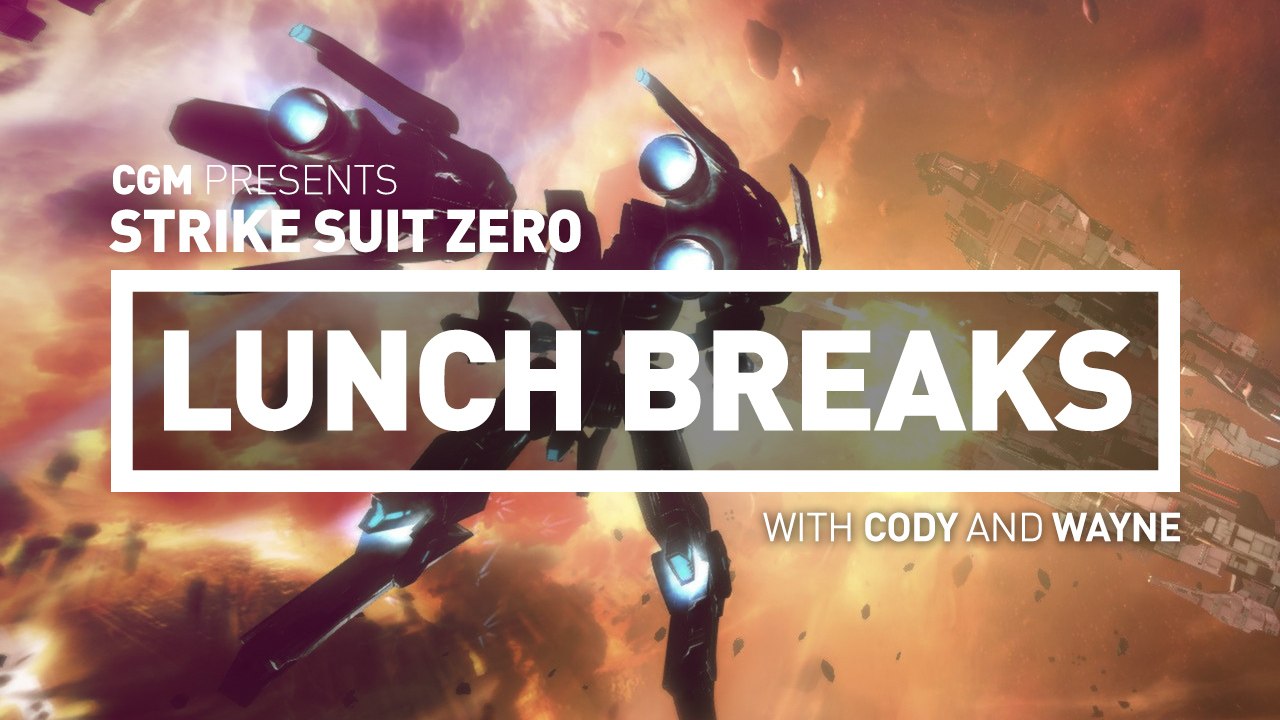 CGM Lunch Breaks - Strike Suit Zero