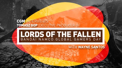 CGM Interviews Tomasz Gop Executive Producer of Lords of the Fallen