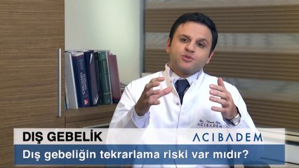 Dış gebeliğin tekrarlama riski var mıdır?