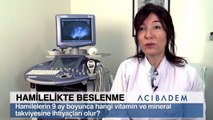 Hamilelerin 9 ay boyunca hangi vitamin ve mineral takviyesine ihtiyacları olur?