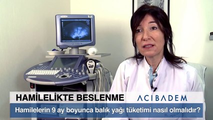Hamilelerin 9 ay boyunca balık yağı tüketimi nasıl olmalıdır?