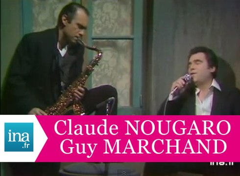 Claude Nougaro et Guy Marchand Les Don Juan (live officiel) - Archive INA