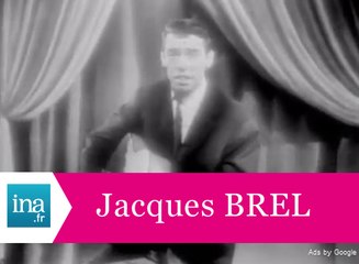Jacques Brel "Quand on n'a que l'amour" (live officiel) - Archive INA