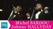 Johnny Hallyday et Michel Sardou 