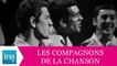 Les Compagnons De La Chanson "Mes jeunes années" (live officiel) - Archive INA