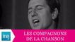 Les Compagnons De La Chanson "Le temps des étudiants" (live officiel) - Archive INA