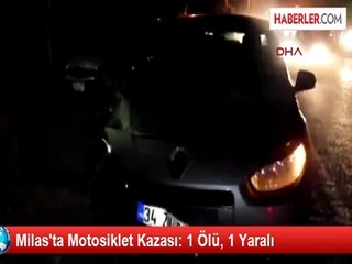 Milas'ta Motosiklet Kazası: 1 Ölü, 1 Yaralı
