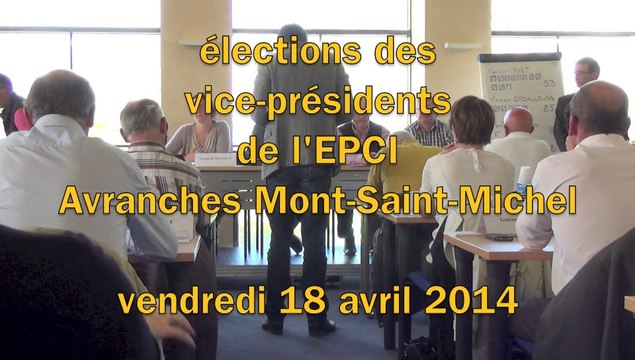 élection des vice-présidents de l'EPCI Avranches Mont-Saint-Michel - vendredi 18 avril 2014