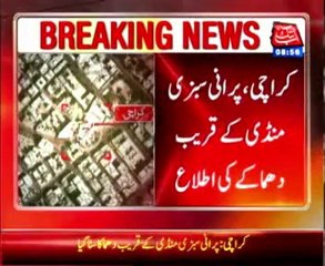 Karachi: Blast in the Old Sabzi Mandi area