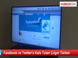 Facebook ve Twıtter'a Kafa Tutan Çılgın Türkler