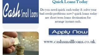 Cash Small Loans- Borrow Small Loans For Immediate & Small REquireds