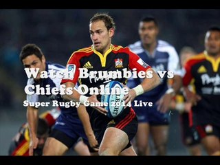 Watch Brumbies vs Chiefs 18 April 2014