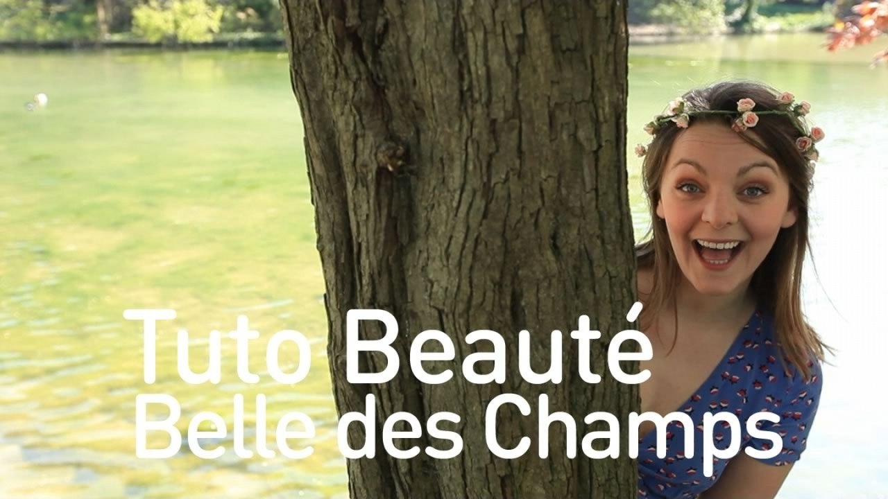 Tuto Beauté - Belle des Champs