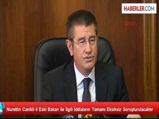 Nurettin Canikli 4 Eski Bakan ile İlgili İddiaların Tamamı Eksiksiz Soruşturulacaktır