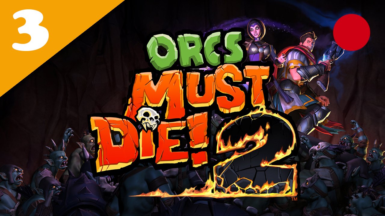 [Rediff. Live] Orcs Must Die 2 - 03