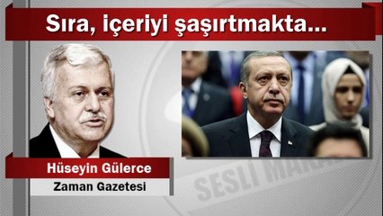 Hüseyin Gülerce : Sıra, içeriyi şaşırtmakta…