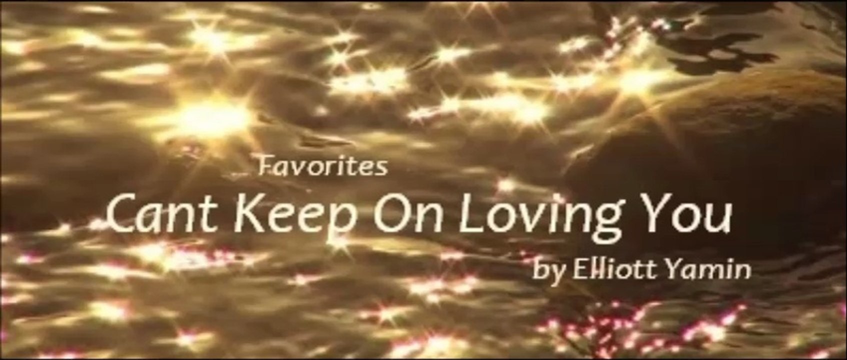 Can´t Keep On Loving You by Elliott Yamin (Favorites)