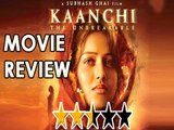 Movie Review Of Kaanchi By Bharathi Pradhan