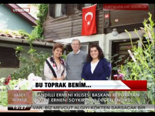 KEVORKYAN: BU TOPRAK BENİM
