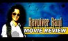 REVOLVER RANI Movie Review