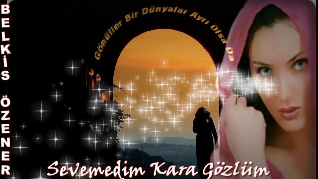 Belkis Özener - Sevemedim Kara Gözlüm