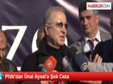 Pfdk'dan Ünal Aysal'a Şok Ceza