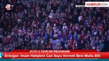 Erdoğan: İmam Hatiplere Can Suyu Vermek Beni Mutlu Etti