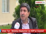 Altan Tan : Belediye Başkanları da HDP'ye Geçmeli