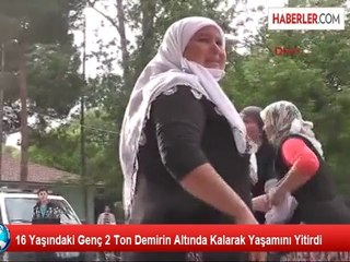 16 Yaşındaki Genç, 2 Ton Demirin Altında Kalarak Can Verdi