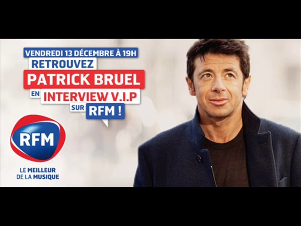 INTERVIEW DE PATRICK BRUEL le 25/04/2014 sur RFM..!
