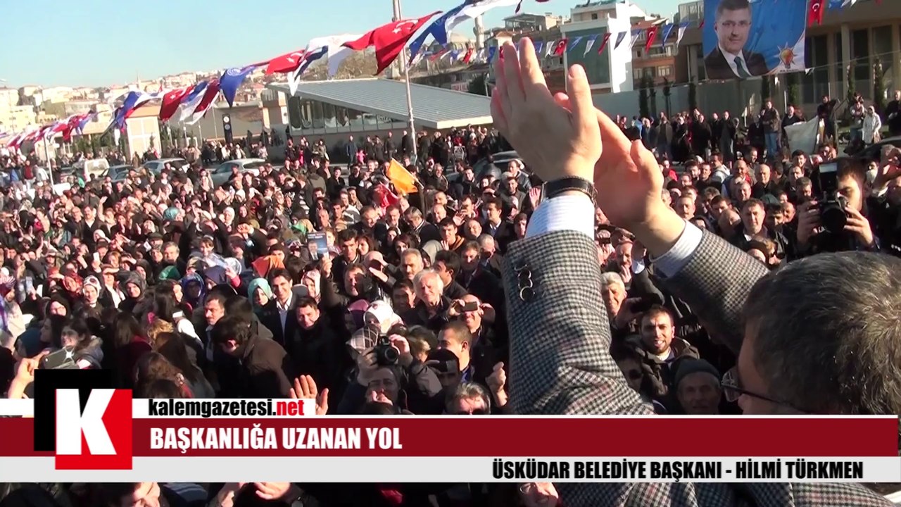 Üsküdar Belediye Başkanı Hilmi Türkmen'in Seçim Süreci