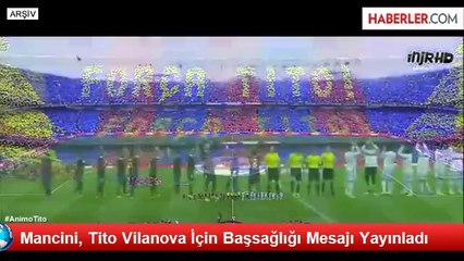 Mancini, Tito Vilanova İçin Başsağlığı Mesajı Yayınladı