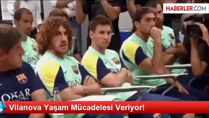 Vilanova Yaşam Mücadelesi Veriyor!