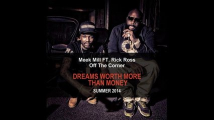 MEEK MILL ft RICK ROSS " Off The Corner " (New Song 2014).