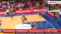 Galatasaray Odeabank-Fenerbahçe: 72-69