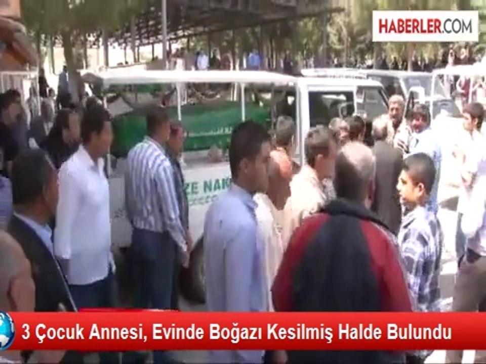 3 Çocuk Annesi, Evinde Boğazı Kesilmiş Halde Bulundu