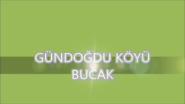 GÜNDOĞDU KÖYÜ BUCAK BURDUR
