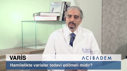 Hamilelikte varisler tedavi edilmeli midir?