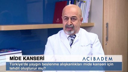 Türkiyede yaygın beslenme alışkanlıkları mide kanseri için tehdit oluşturur mu ?