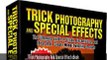Trick Photography Book - Trick Photography And Special Effects Ebook. Capture Amazing Photo Now!