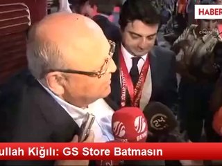 Abdullah Kiğılı: GS Store Batmasın