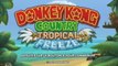 (WT) Donkey Kong Country - Tropical Freeze [01] : Lîle de Donkey Kong Refroidie