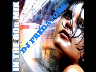 In The 80's Mix - DJ PREDATORS