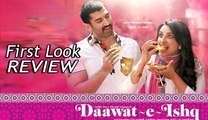 Daawat - E - Ishq First Look Aditya Roy kapoor, Parineeti Chopra