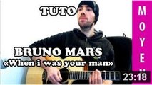 Bruno Mars - When i was your man - Tuto Guitare