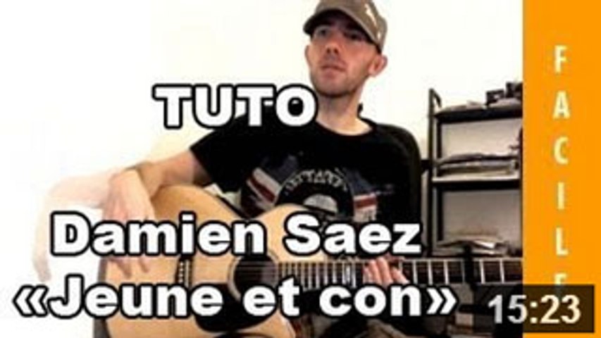 Saez - Jeune et con - Tuto Guitare - Vidéo Dailymotion