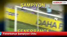 Fenerbahçe Şampiyon Oldu